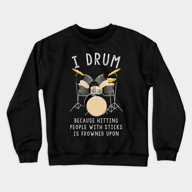 Drummer Gift, Drummer Gifts For Men Crewneck Sweatshirt by JD_Apparel